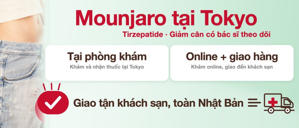 Mounjaro tại Tokyo: khám tại phòng khám hoặc online, giao đến khách sạn